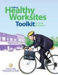 Indiana Healthy Worksites Toolkit for Small Businesses